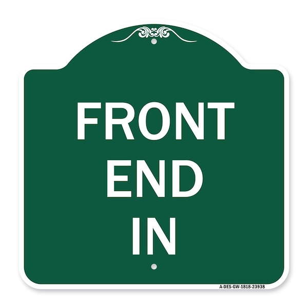 Signmission Designer Series Sign-Front End In, Green & White Aluminum Sign, 18" x 18", GW-1818-23938 A-DES-GW-1818-23938 - main
